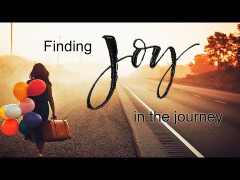 Finding Joy in the Journey - Part 15