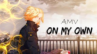 Tokyo Revengers「AMV」- On My Own