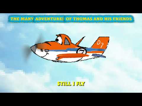The Many Adventures of Thomas and his Friends - Still I Fly