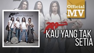 AXL - Kau Yang Tak Setia (Official Music Video)