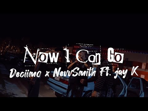 Deciimo x Nevv smith - Now I can go [Ft. Jay K] ( Music Video)