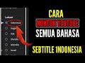 HOW TO WATCH YOUTUBE IN ALL LANGUAGES WITH INDONESIAN SUBTITLES