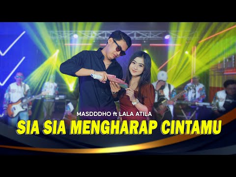 MASDDDHO ft LALA ATILA - SIA SIA MENGHARAP CINTAMU (Official Music Video)