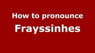How to pronounce Frayssinhes