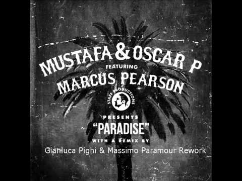 Mustafa & Oscar P feat. Marcus Pearson - "Paradise" [Gianluca Pighi & Massimo Paramour rework]