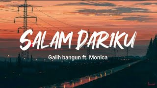 Download lagu Salam Dariku(Didik Budi)-Galih bangun ft. Monica |Lirik mp3 Download lagu Salam Dariku(Didik Budi)-Galih bangun ft. Monica |Lirik mp3