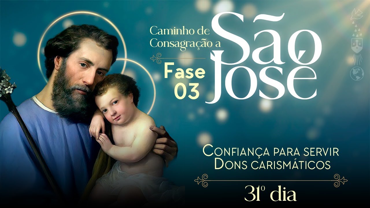 31º dia: Confiança para servir- Dons Carismático | Consagração a São José - Terceira Fase