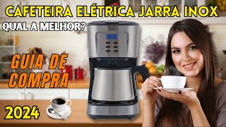 ????Melhor Cafeteira Elétrica Jarra Inox ????Qual a Melhor Cafeteira Elétrica Com Jarra de Inox?