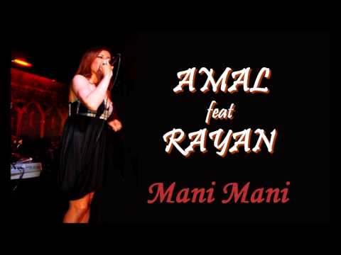 Amal feat rayan "mani mani" rai