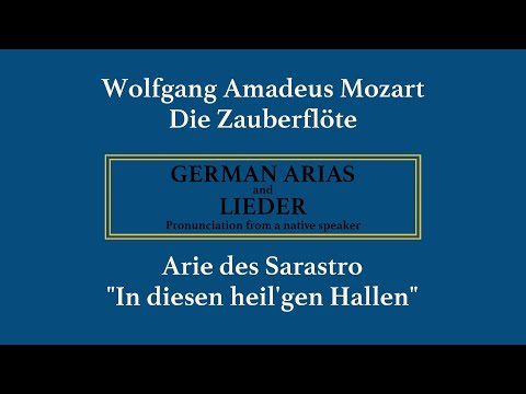 W.A. Mozart, Die Zauberflöte, Arie des Sarastro: In diesen heil'gen Hallen | Pronunciation