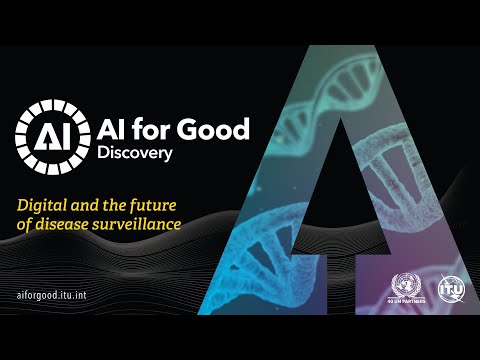 Digital and the future of disease surveillance | John Brownstein, PhD | AI FOR GOOD DISCOVERY