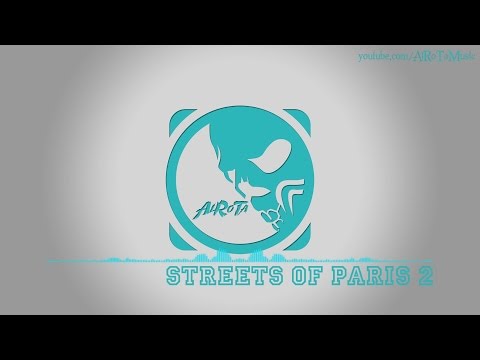 Streets Of Paris 2 by Tomas Skyldeberg - [Soft House Music]