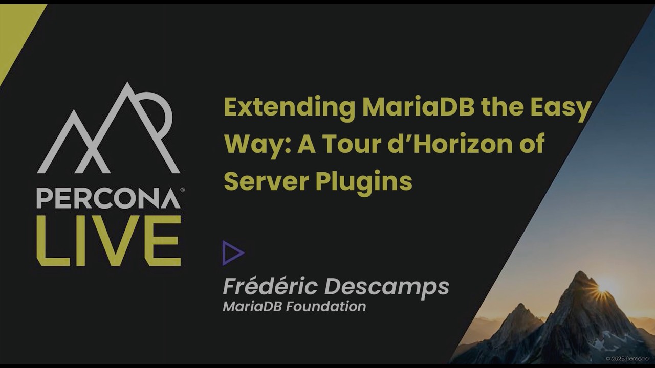 Extending MariaDB the Easy Way: A Tour d’Horizon of Server Plugins