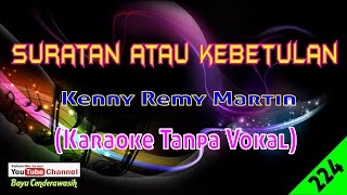 Download lagu Suratan Atau Kebetulan by Kenny Remy Martin | Karaoke Tanpa Vokal mp3