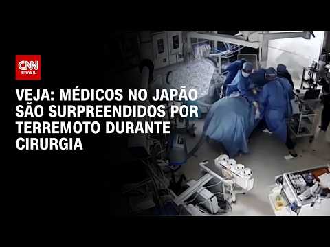 Médicos no Japão são surpreendidos por terremoto durante cirurgia; veja imagens | CNN BRASIL