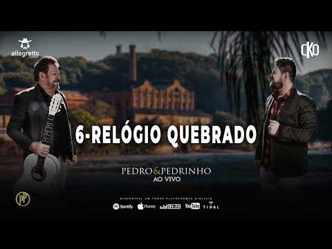 Pedro & Pedrinho - Relógio Quebrado (Ao Vivo)