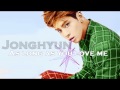 Jonghyun (SHINee) - As Long As You Love Me ...