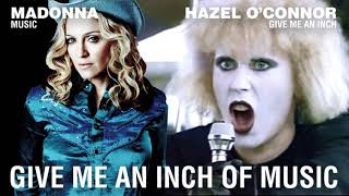 Give me an inch of Music (Hazel O&#39;Connor / Madonna MashUp)