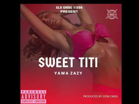 Yawa Zazy_-_Sweet Titi