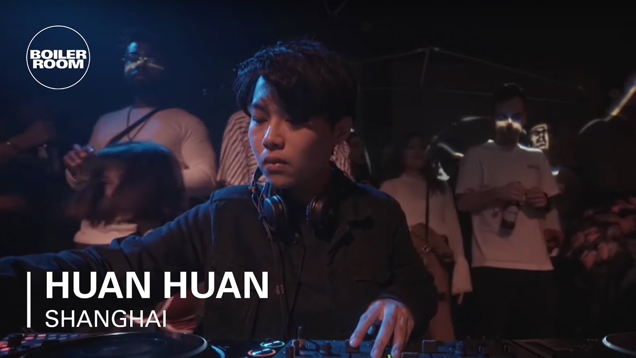 Huan Huan - Boiler Room China