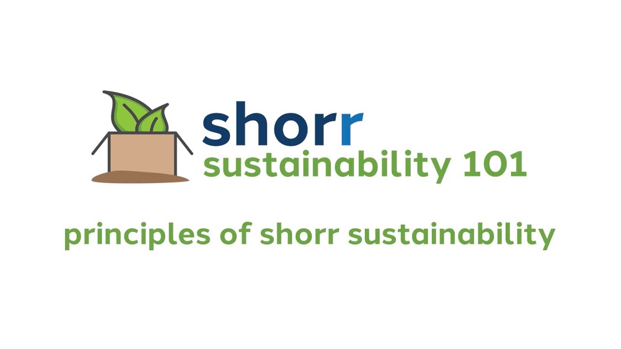 Sustainability 101: Principles of Shorr Sustainability