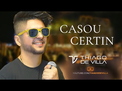 Casou Certin - Thiago de Villa