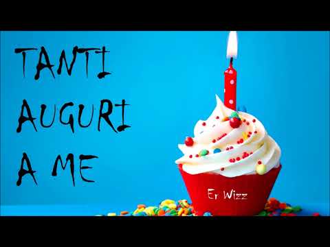 ER WIZZ - TANTI AUGURI A ME