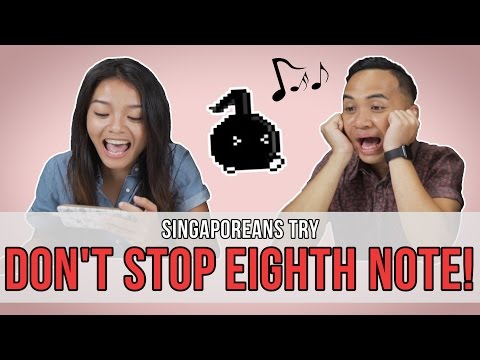 Singaporeans Try: Don't Stop Eighth Note!