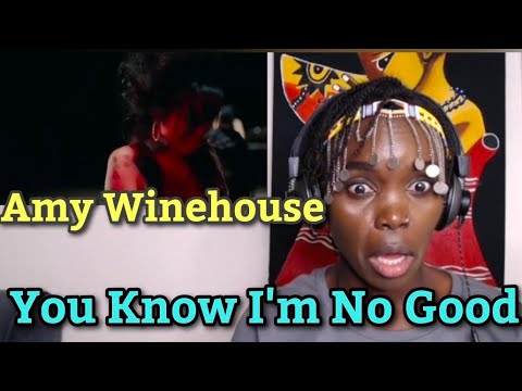 AFRICAN GIRL REACTS TO Amy Winehouse - You Know I'm No Good 