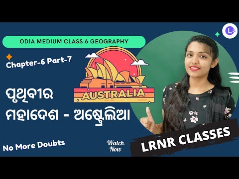 Pruthibira Mahadesa - Australia (ଅଷ୍ଟ୍ରେଲିଆ)  Class 6 Geography Chapter 6 Part 7 