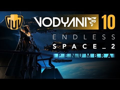 10 Endless Space 2 Penumbra Lets Play Vodyani | Diving Into Patch 1.4.21 Discovering Our Place