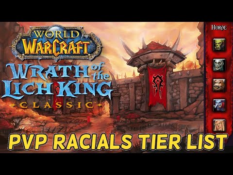 Wrath Classic - PvP & Arena Racials Tier List (Horde)