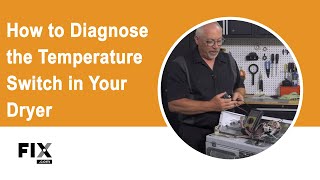 Dryer Repair: How to Diagnose the Temperature Switch in Your Dryer