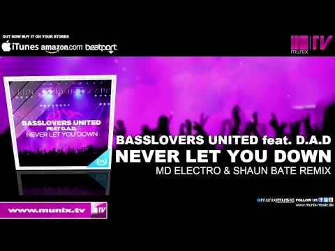 Basslovers United feat D.A.D. - Never Let You Down (MD Electro & Shaun Bate Remix)