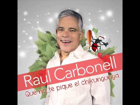Raul Carbonell   Que No Te Pique El Chikungunya 2014