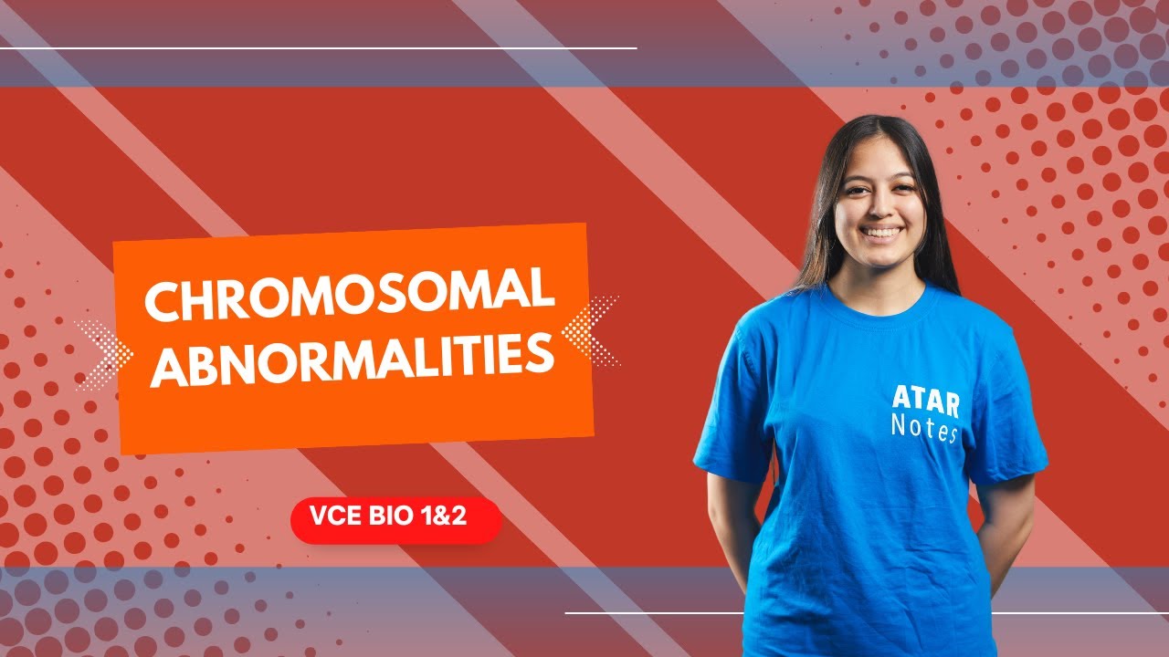 Chromosomal Abnormalities | VCE Biology 1&2