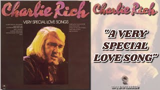 Charlie Rich: &quot;A Very Special Love Song&quot; [1974] [FM Radio Quality] [Lyrics Included]