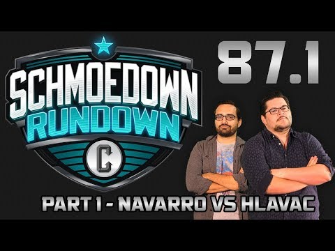 Schmoedown Rundown #87 Part 1: Navarro vs Hlavac