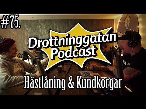 Hästlåning & Kundkorgar - Drottninggatan Podcast #75