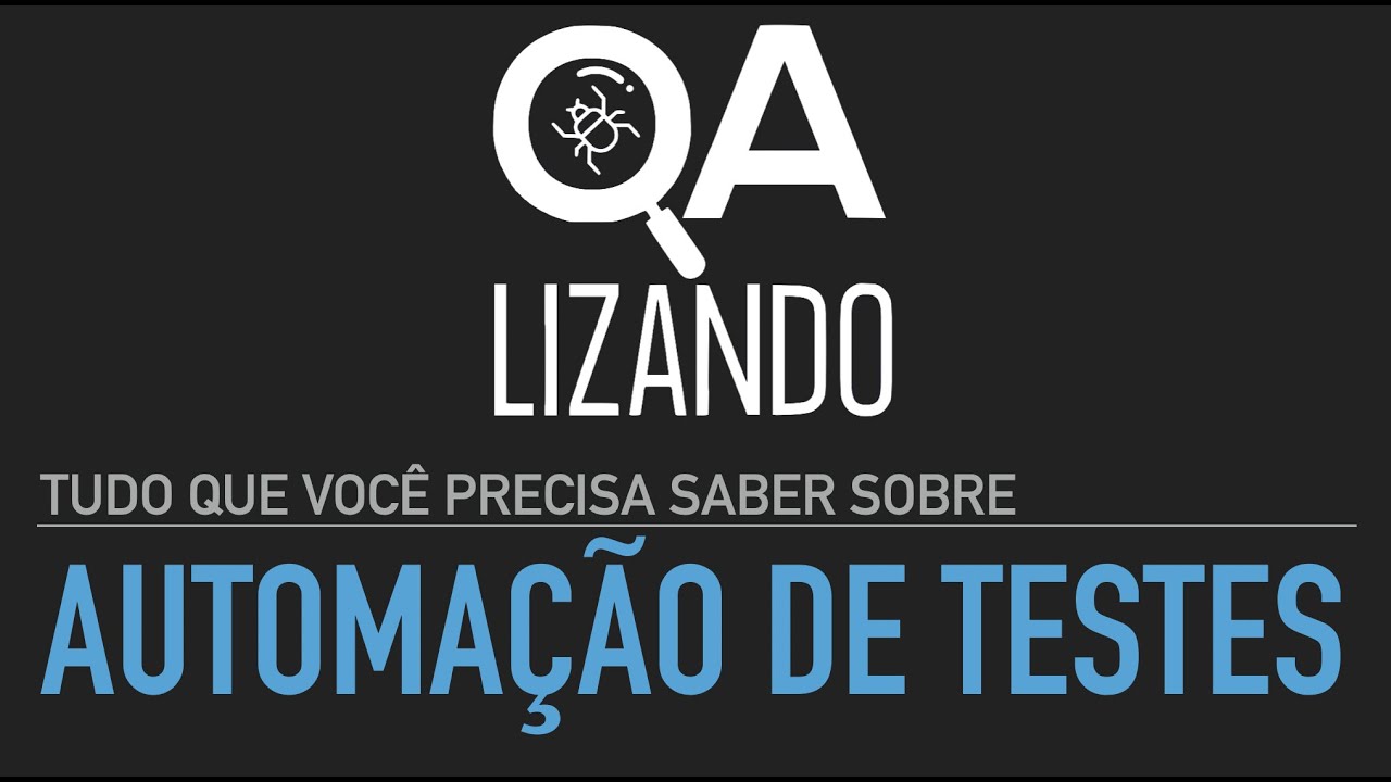 Tudo Que Você Precisa Saber Sobre Automação De Testes