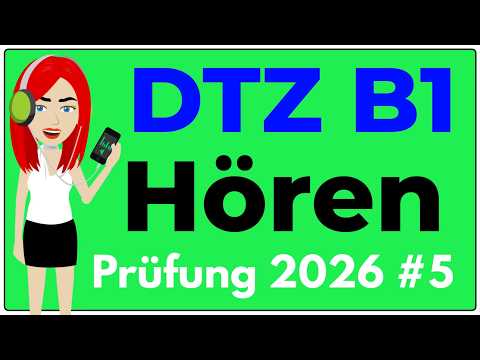 B1 Hören | Prüfung DTZ 2026 | Übung mit Lösungen | Teil 1-4 | #5