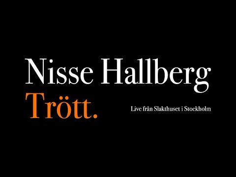 Nisse Hallberg - Trött | Live från Slakthuset