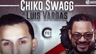 Chiko Swagg - El Pobre ft. Luis Vargas [Official Audio]