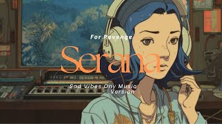Download lagu Serana - For Revenge X Pro 2FM mp3 Download lagu Serana - For Revenge X Pro 2FM mp3