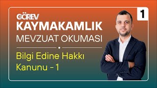 Kaymakamlık Mevzuat Okuması | Bilgi Edinme Hakkı Kanunu - 1