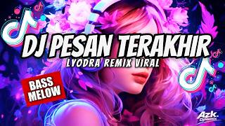 Download lagu DJ PESAN TERAKHIR - Lyodra FULL BASS REMIX 🎧 Viral TikTok 2026 | Lagu Galau Paling Bikin Baper 💔 mp3