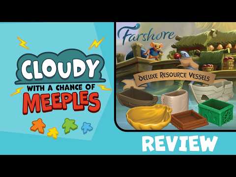 Everdell Farshore Deluxe Resource Vessels Review - Cloudy with a Chance of Meeples