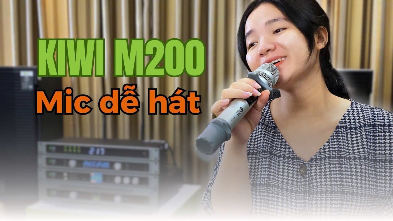 Micro không dây Kiwi M200 - Hát nhẹ, dễ hát cho người giọng yếu