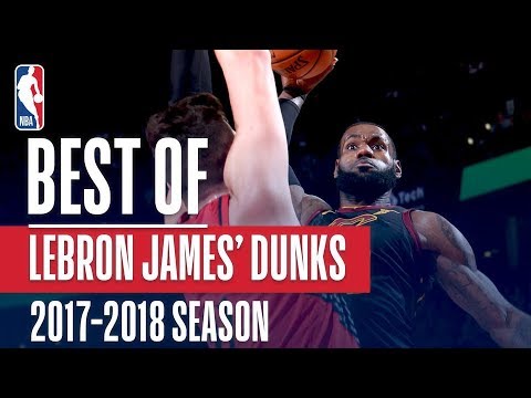 LeBron James’ Best Slams & Jams From The 2017-18 Season