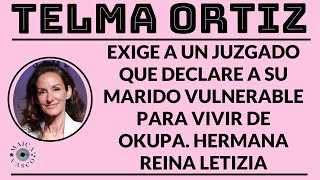 TELMA ORTIZ: PARALIZA DESAHUCIO DE SU MARIDO PORQUE ES POBRE: OKUPAS CASA IRREAL: REINA LETIZIA